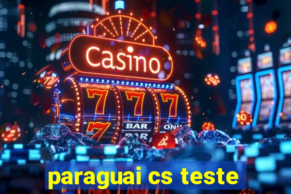 paraguai cs teste